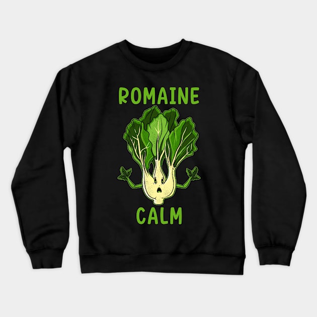 Romaine Calm Funny Gardening Pun Landscaping Lover Crewneck Sweatshirt by Funnyawesomedesigns